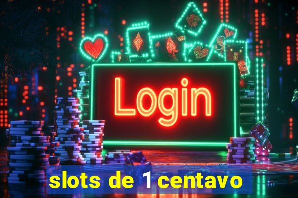 slots de 1 centavo